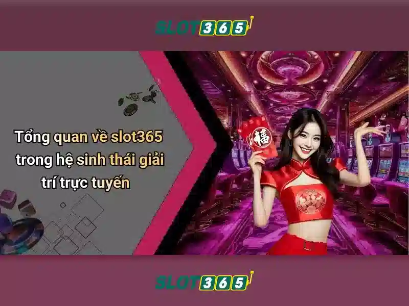 Slot365 - Đánh giá về nền tảng casino trực tuyến