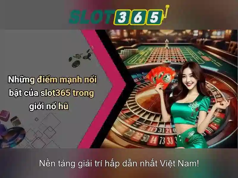 Slot365: Trò chơi slot trực tuyến và trải nghiệm đáng tin cậy